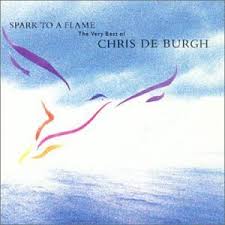 CHRIS DE BURGH - THE VERY BEST OF - SPARK TO A FLAME